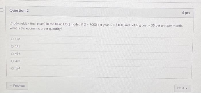  [Study guide - final exam] In the basic EOQ model, if