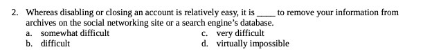 Whereas disabling or closing an account is relatively easy , it