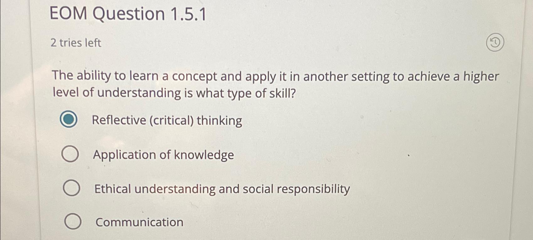 EOM Question 1.5.1 2 tries left The ability to learn a