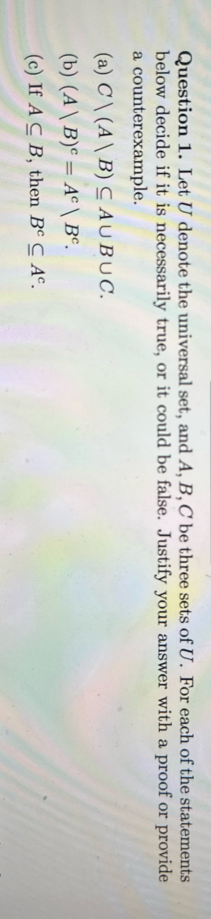 Question 1. Let U denote the universal set, and A, B,