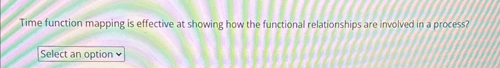  Time function mapping is effective at showing how the functional relationships