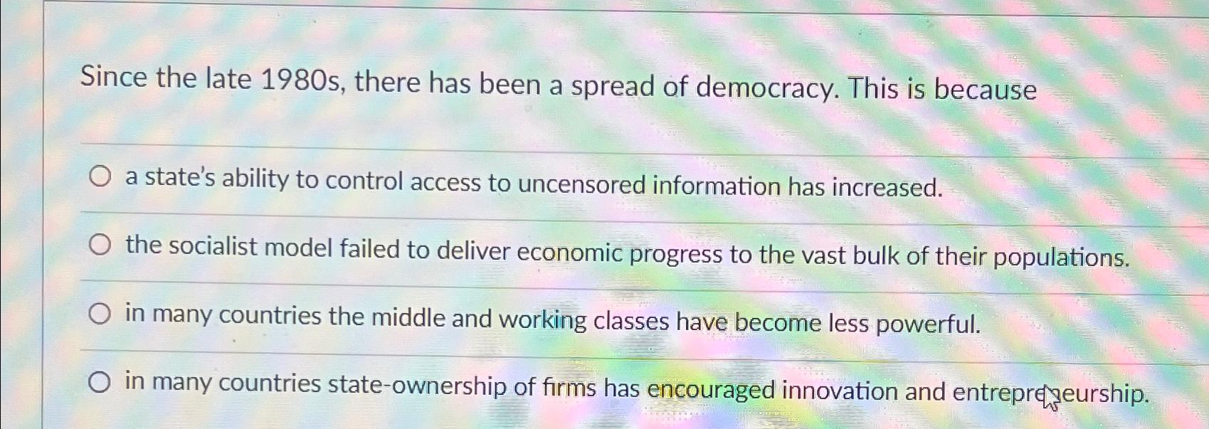  Since the late 1980 s, there has been a spread of