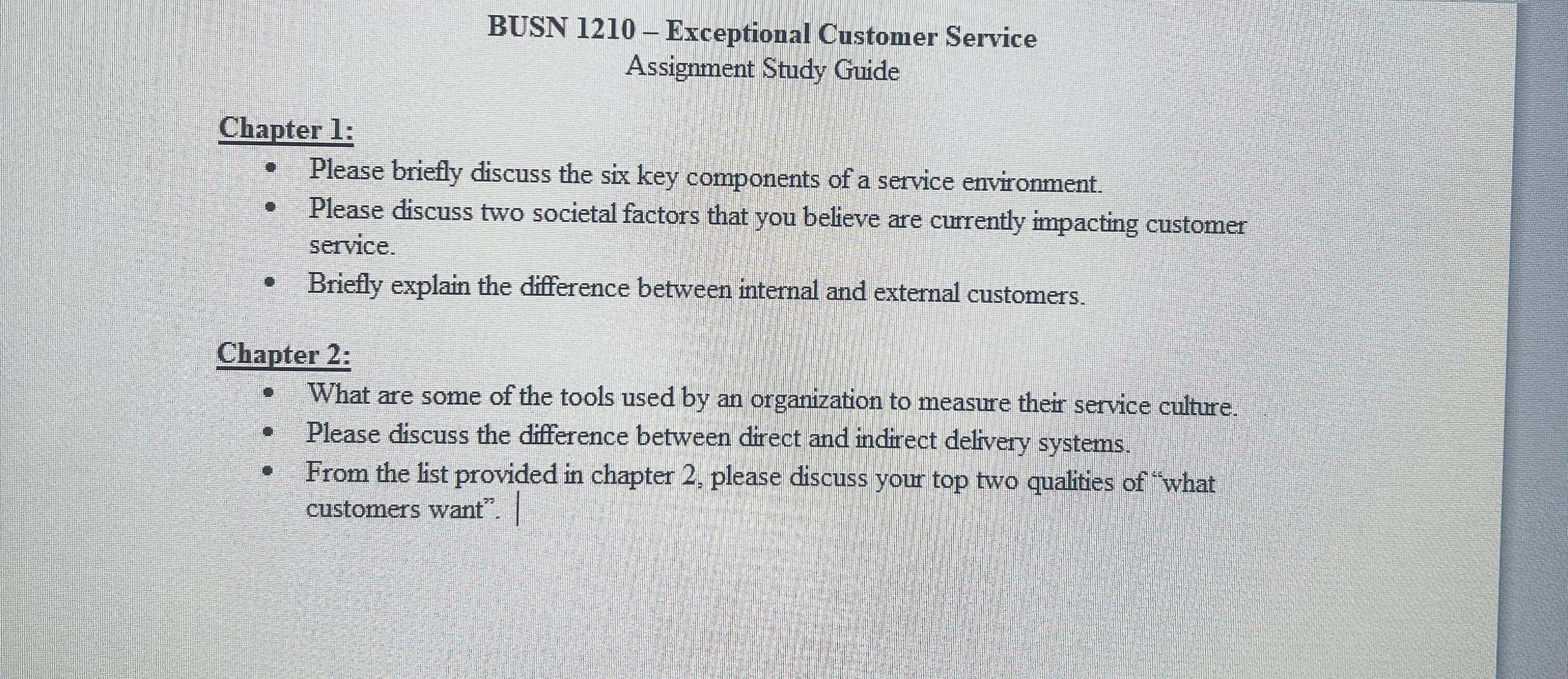  BUSN 1210- Exceptional Customer Service Assignment Study Guide Chapter 1: Please