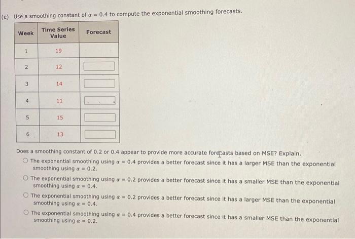 to follow a horizontal pattern. (b) Develop the three-week moving average forecasts