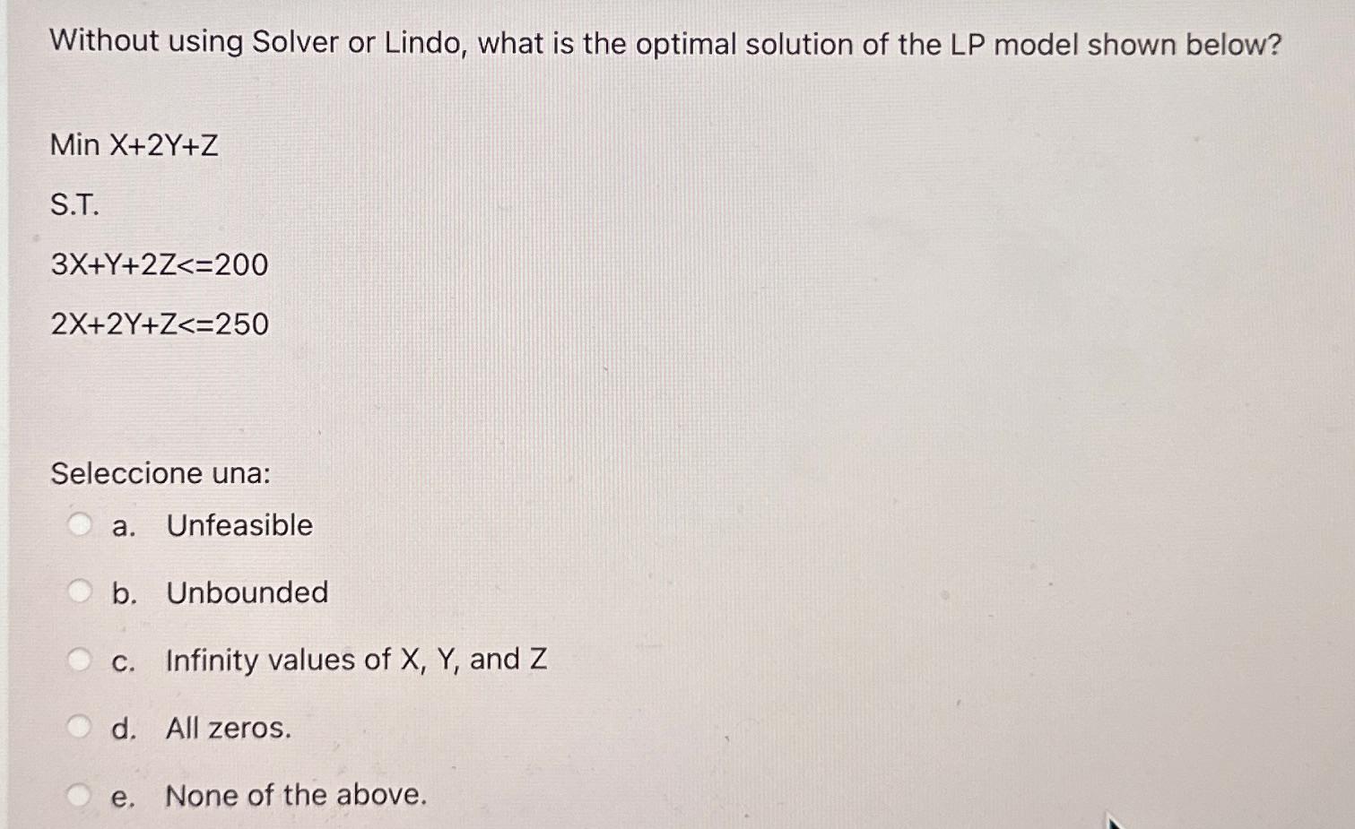  Without using Solver or Lindo, what is the optimal solution of