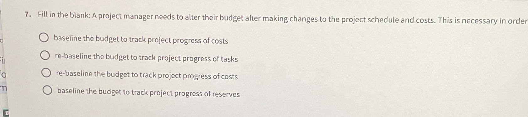  Fill in the blank: A project manager needs to alter their