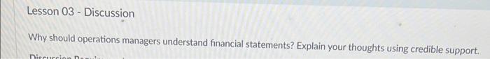  Why should operations managers understand financial statements? Explain your thoughts using