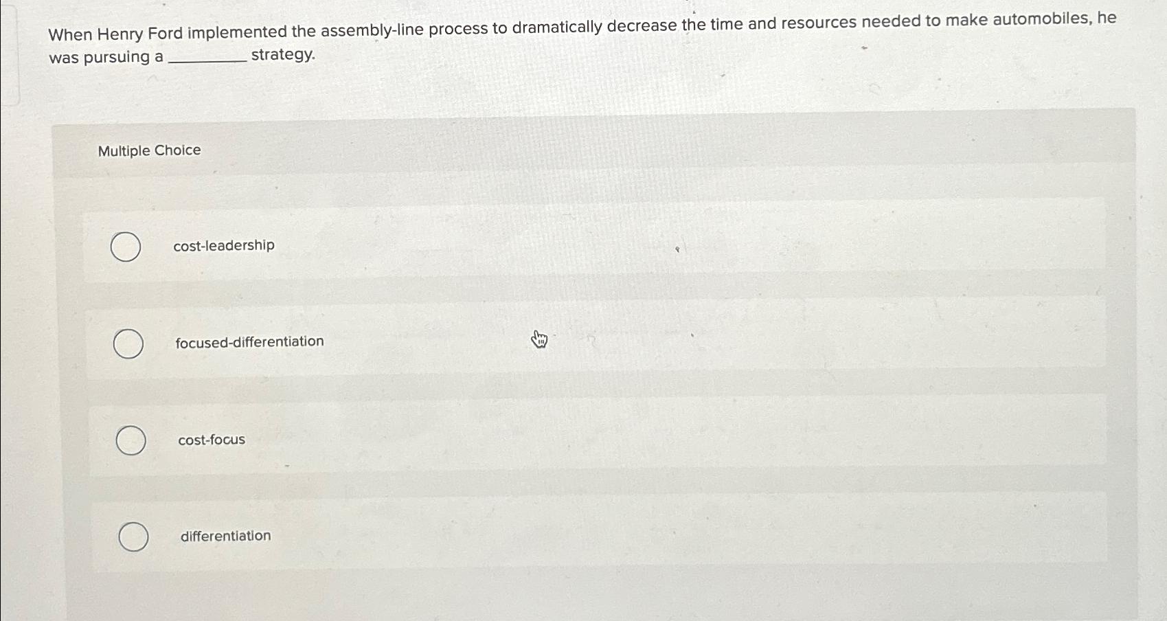  When Henry Ford implemented the assembly-line process to dramatically decrease the