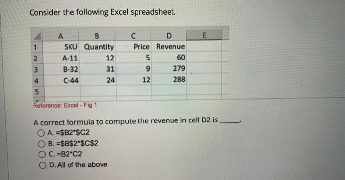  Consider the following Excel spreadsheet. Reference: Excer - rig 1 A