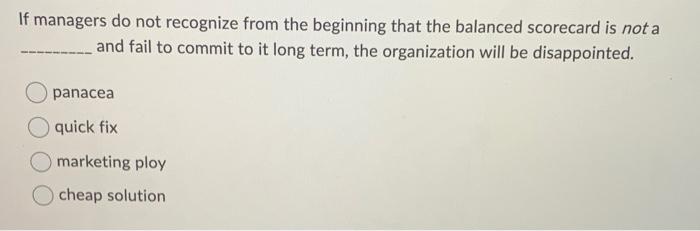  If managers do not recognize from the beginning that the balanced