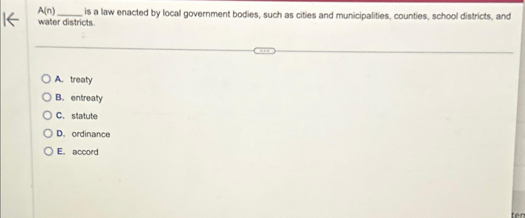  A(n) is a law enacted by local government bodies, such as