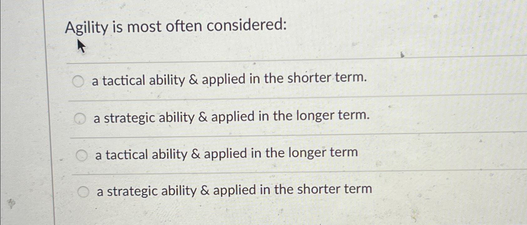  Agility is most often considered: a tactical ability & applied in