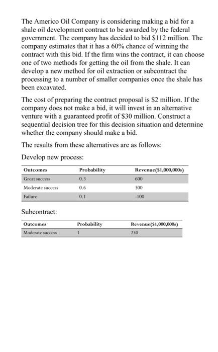  i need a solution please by using decision tree. The Americo