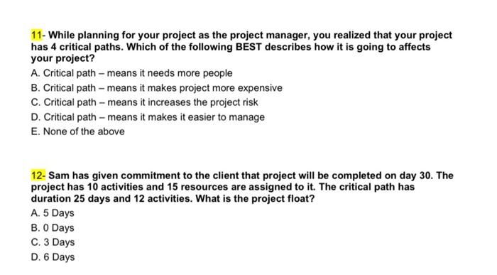  11- While planning for your project as the project manager, you
