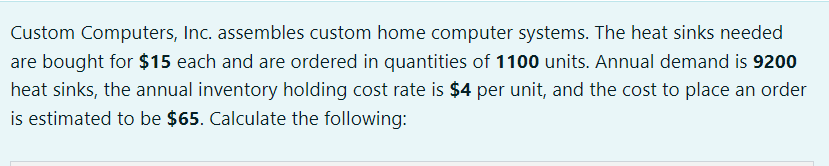  Custom Computers, Inc. assembles custom home computer systems. The heat sinks