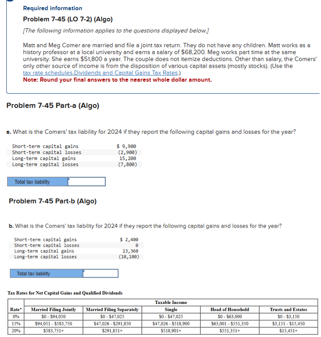 Problem 7-45 Part-a (Algo) a. What is the Comers' tax liability