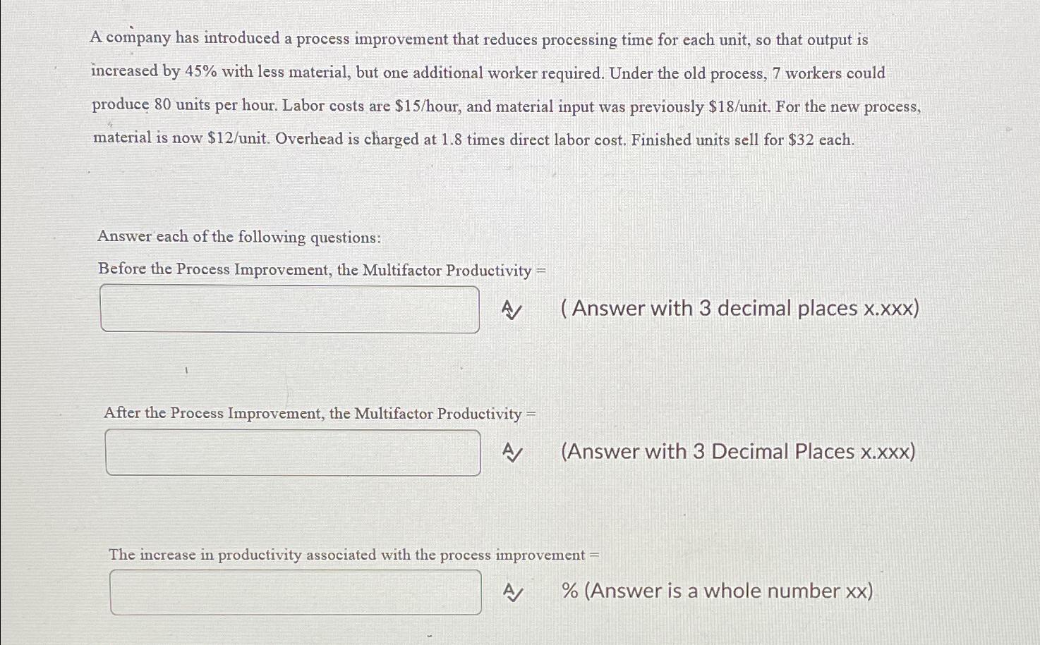  A company has introduced a process improvement that reduces processing time