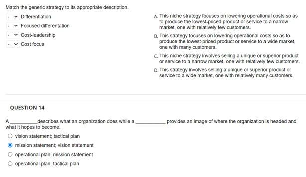  Match the generic strategy to its appropriate description. Differentiation A. This