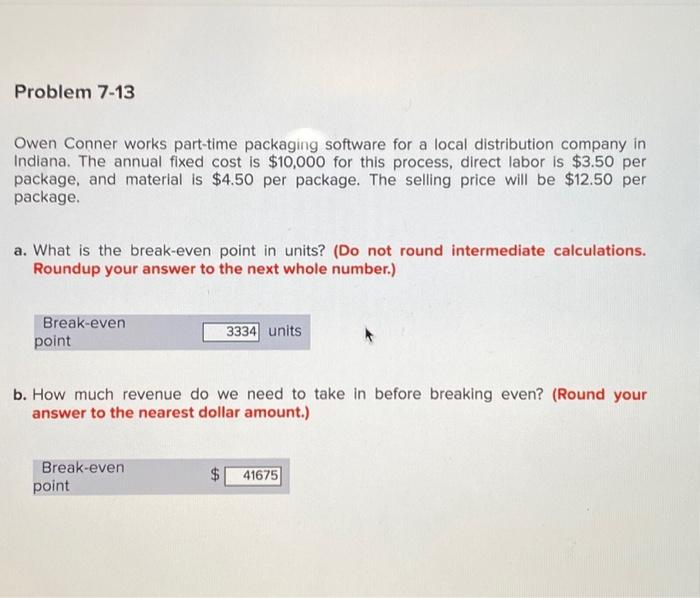 Problem 7-13 Owen Conner works part-time packaging software for a local distribution