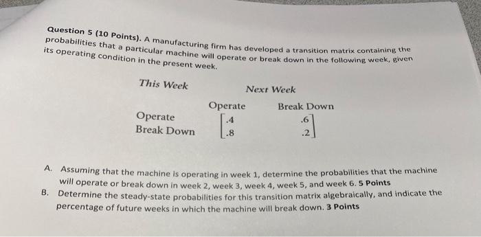 Please solve by hand Question 5 (10 Points). A manufacturing firm has
