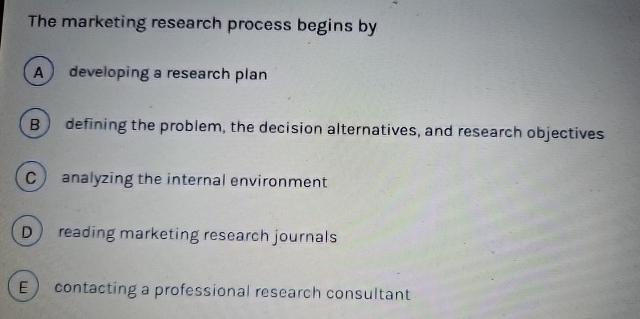  The marketing research process begins by developing a research plan defining