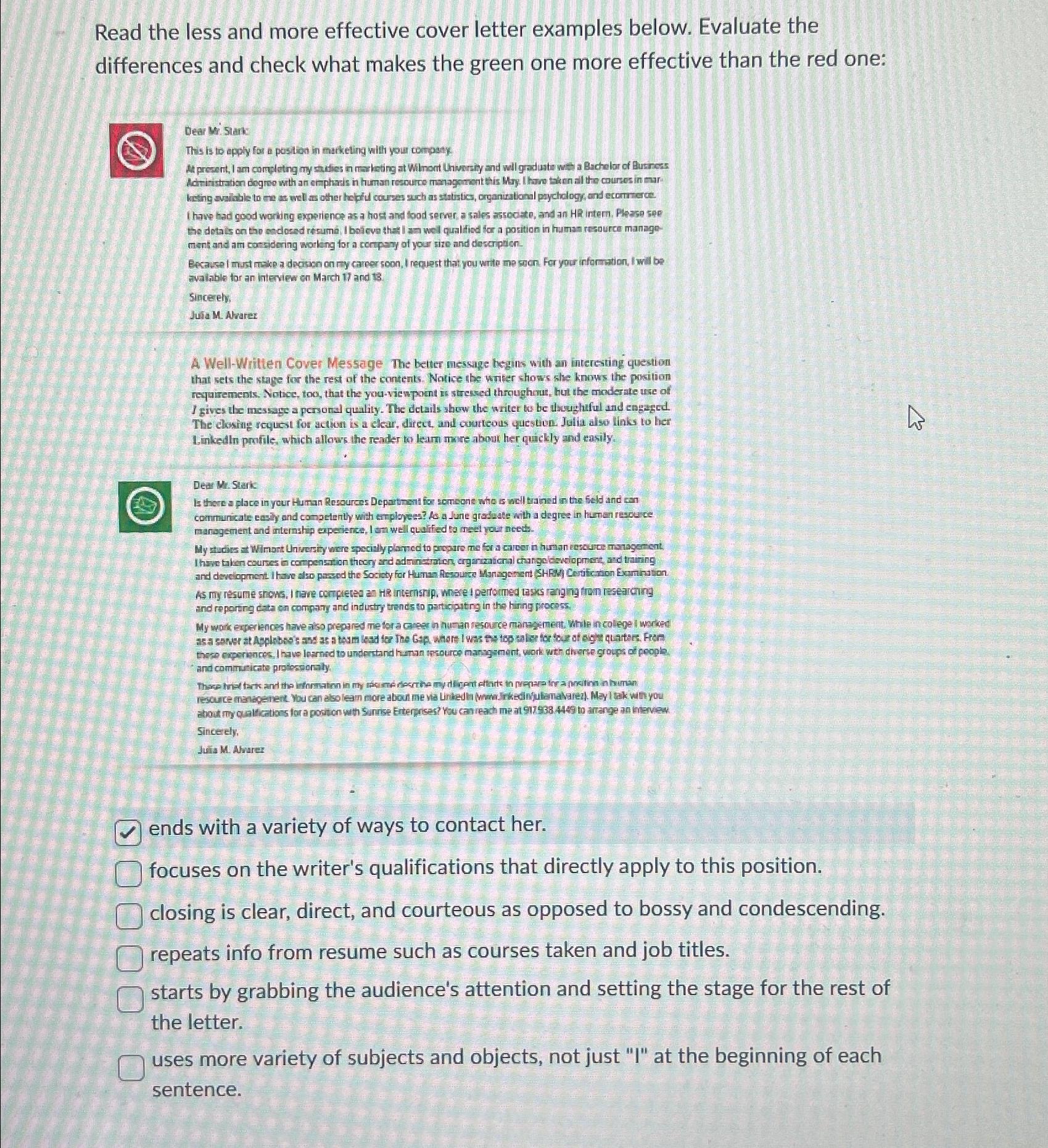  Read the less and more effective cover letter examples below. Evaluate