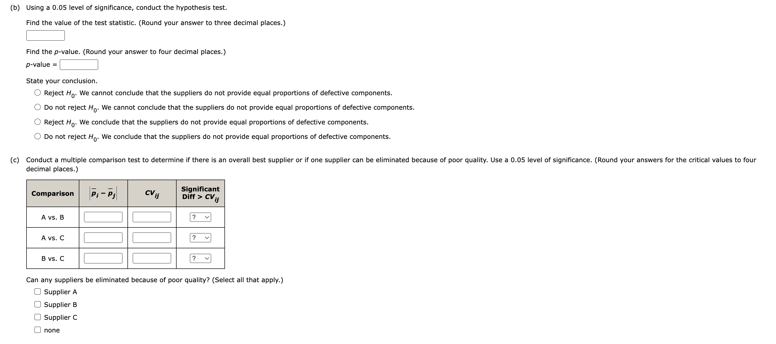 equal proportions of defective components provided by the three suppliers. H0 :