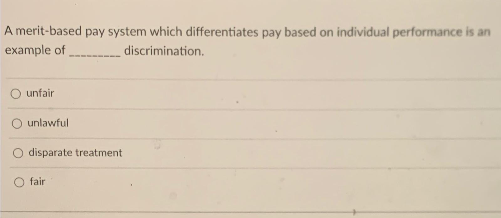  A merit-based pay system which differentiates pay based on individual performance