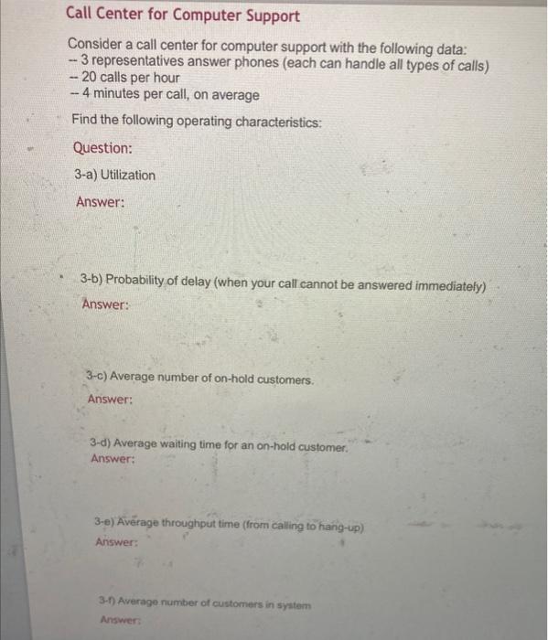 please include excel screenshots Call Center for Computer Support Consider a call