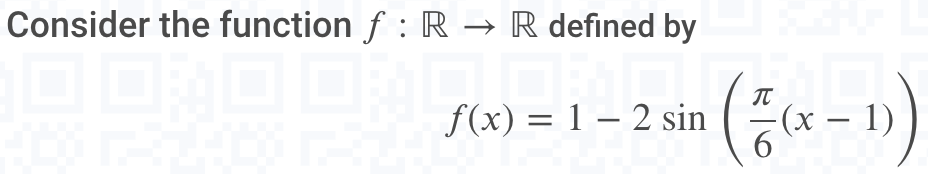  Consider the function f : R - R defined by f(x)