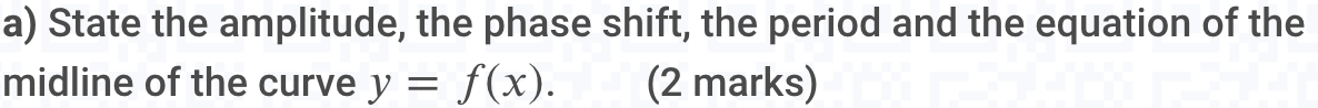 = 1 - 2 sin (x - 1)a) State the amplitude, the