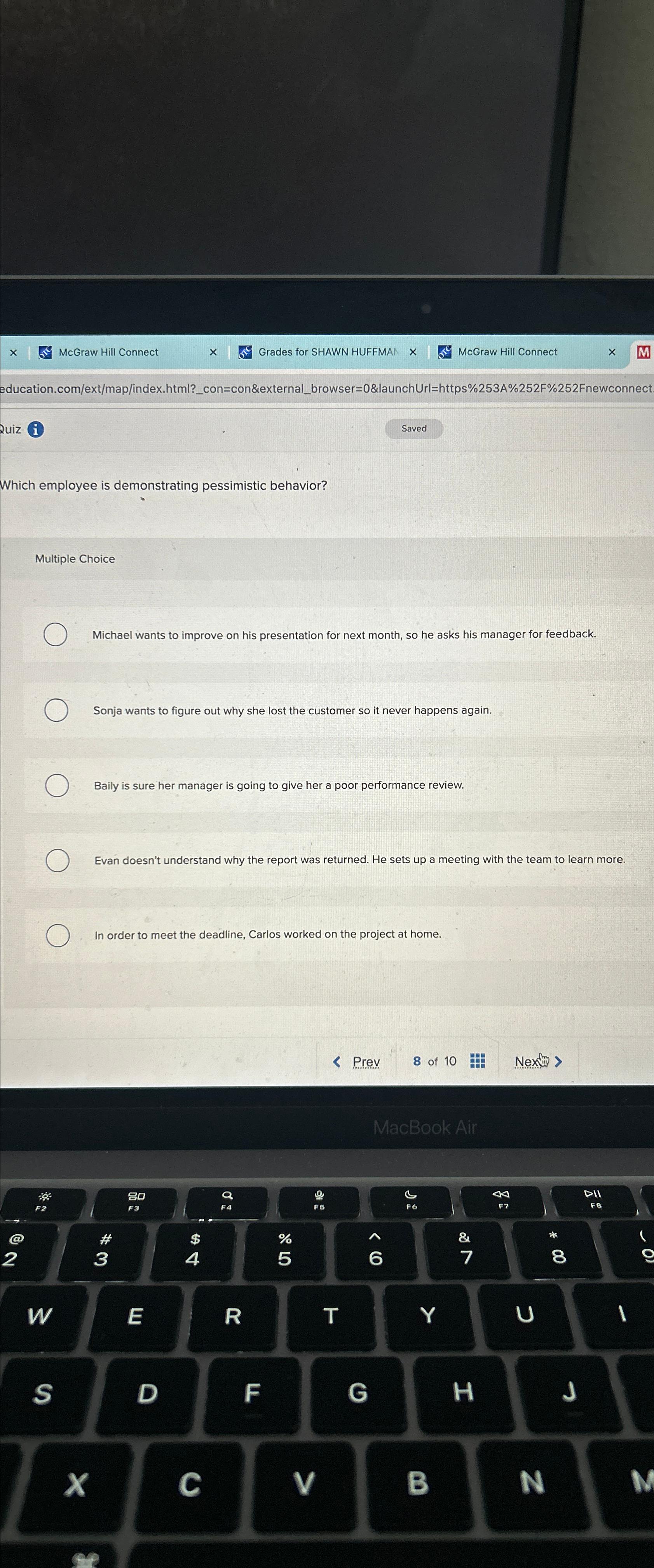  Which employee is demonstrating pessimistic behavior? Multiple Choice Michael wants to