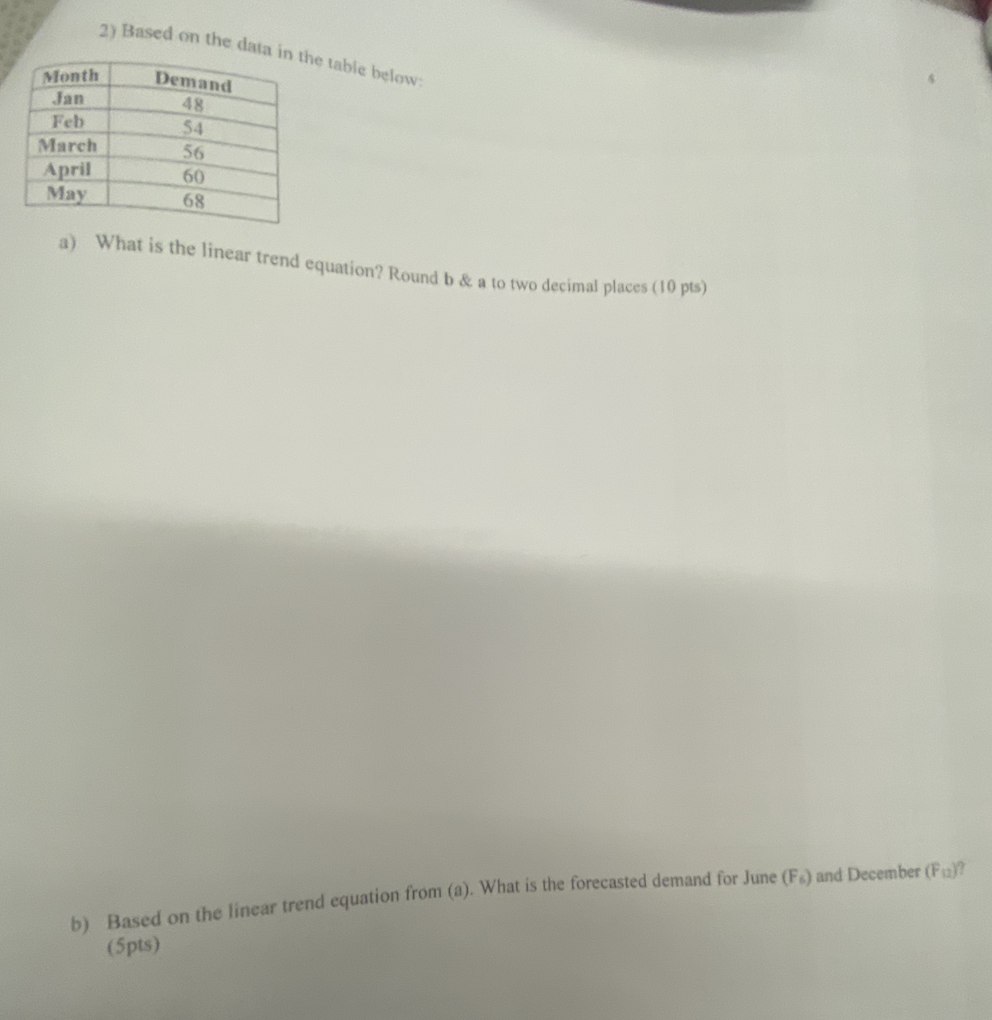  2) Based on the data in the table below: a) What