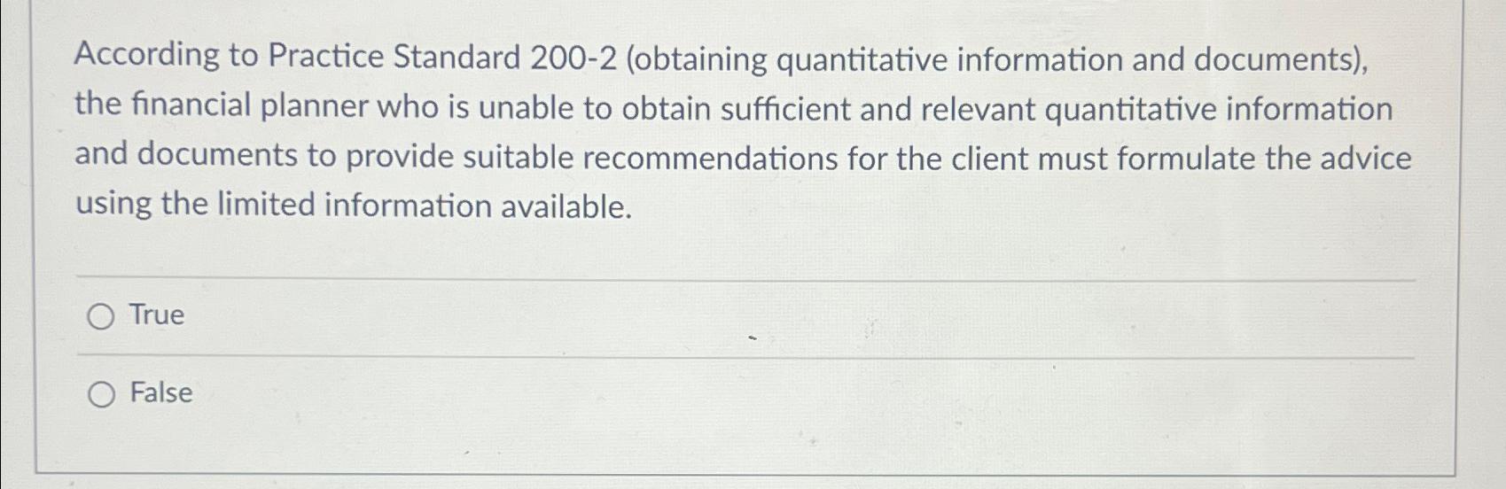  According to Practice Standard 200-2(obtaining quantitative information and documents), the financial