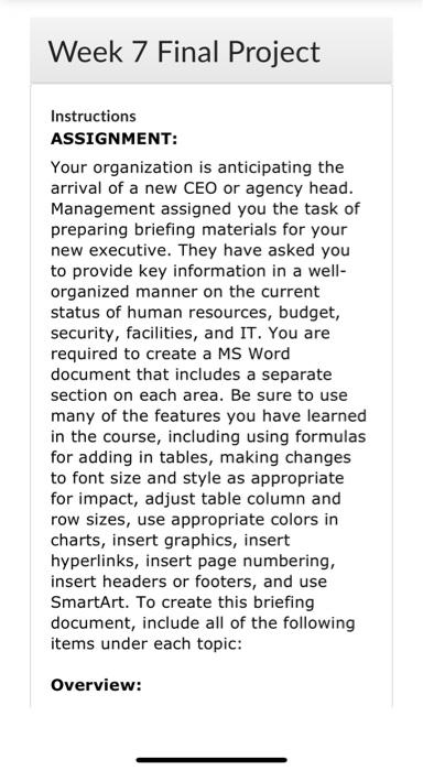  Week 7 Final Project Instructions ASSIGNMENT: Your organization is anticipating the