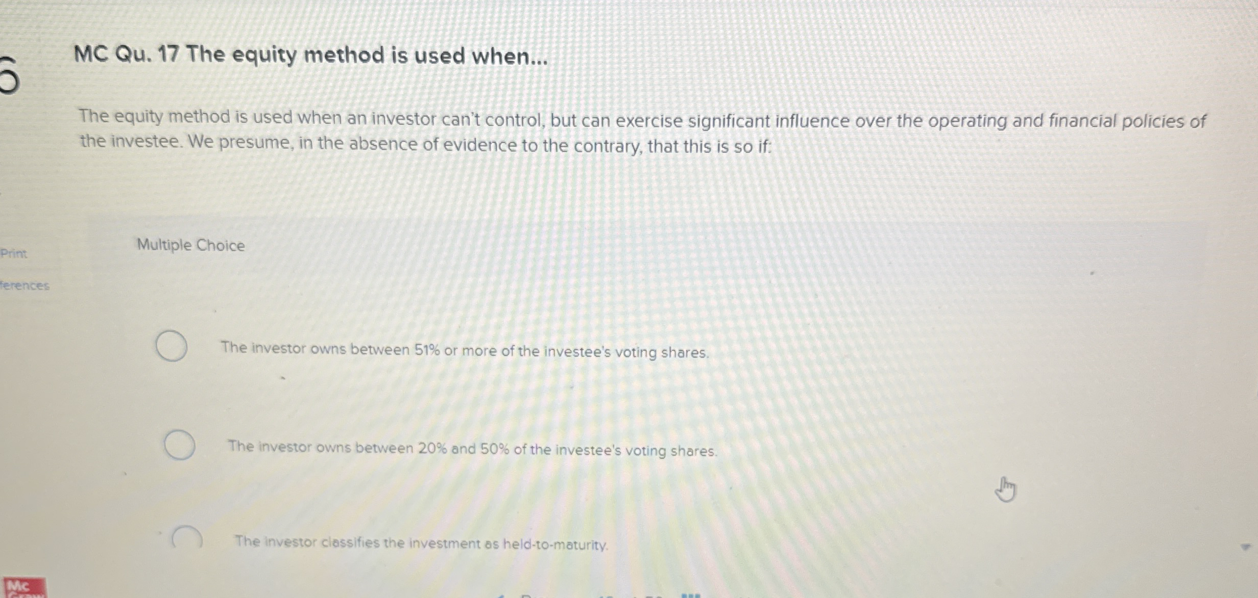  MC Qu.17 The equity method is used when... The equity method