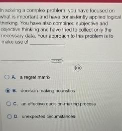  In solving a complex problem, you have focused on What is