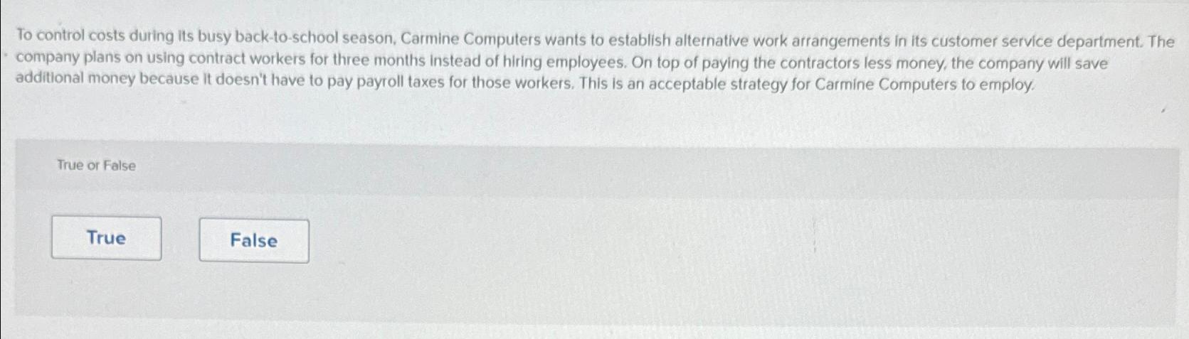  To control costs during its busy back-to-school season, Carmine Computers wants