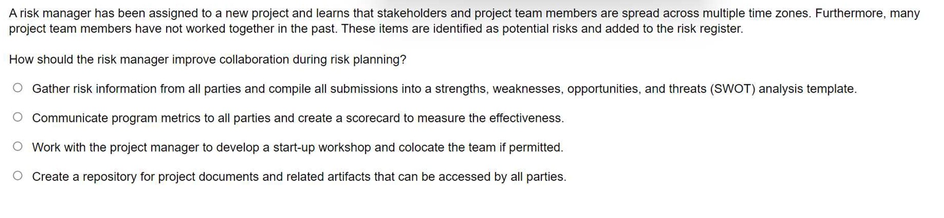  A risk manager has been assigned to a new project and