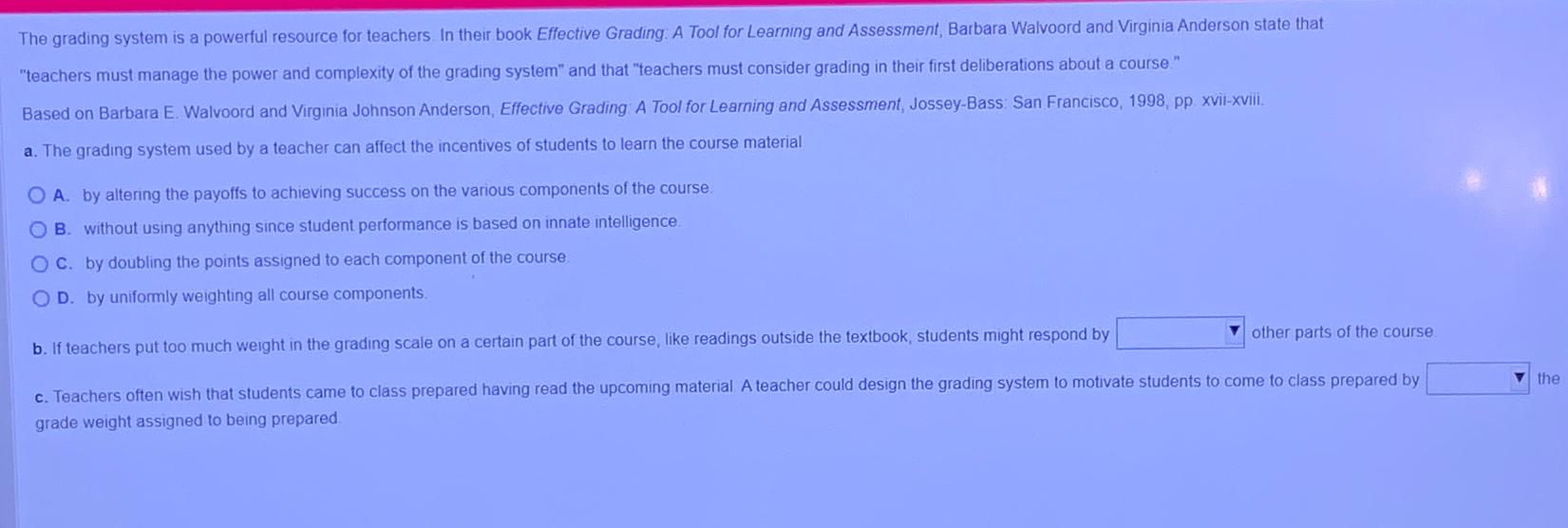  The grading system is a powerful resource for teachers In their