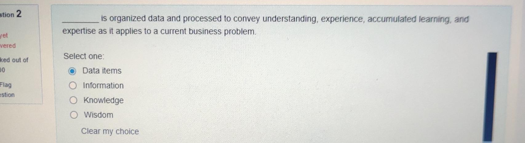 is organized data and processed to convey understanding, experience, accumulated learning,