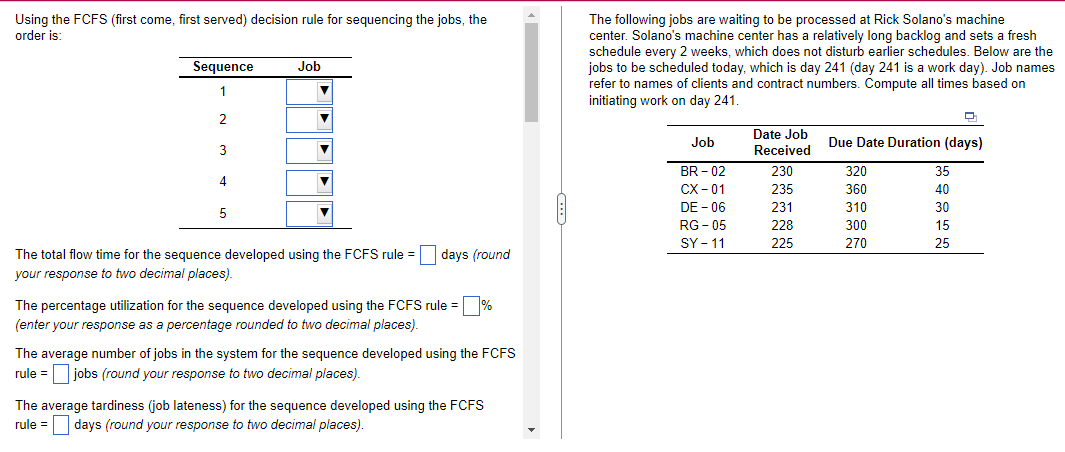 Using the FCFS (first come, first served) decision rule for sequencing