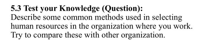  5.3 Test your Knowledge (Question): Describe some common methods used in