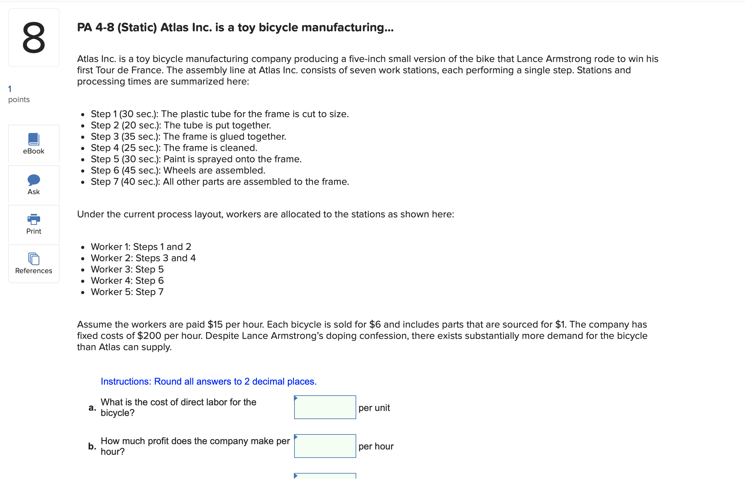 and the demand is unlimited. C&A is considering moving one additional worker