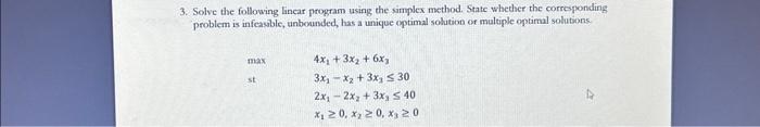  3. Solve the following linear program using the simplex method. State