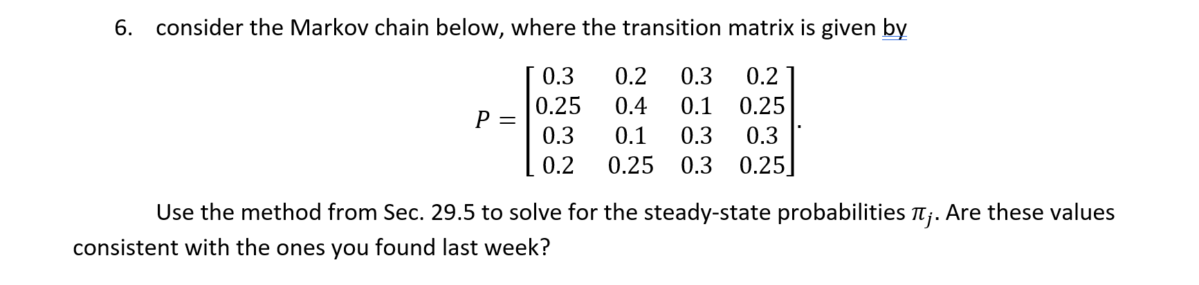 6. consider the Markov chain below, where the transition matrix is