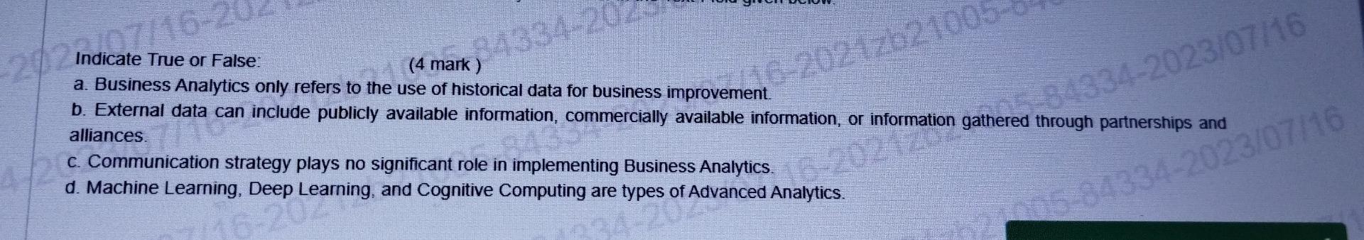  Indicate True or False: (4 mark ) a. Business Analytics only