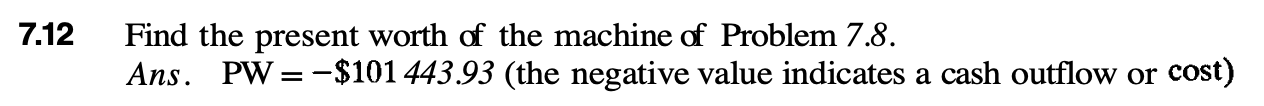 purchase and $10000 per year to operate. The machine has no salvage