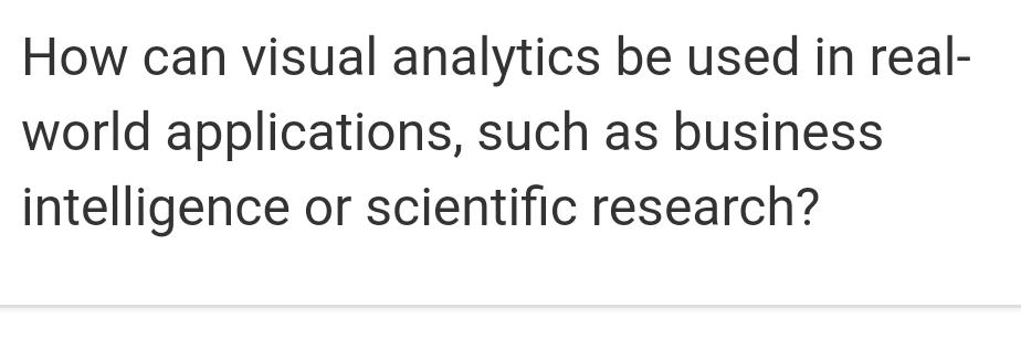  How can visual analytics be used in realworld applications, such as