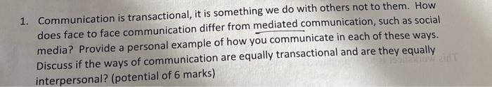  1. Communication is transactional, it is something we do with others